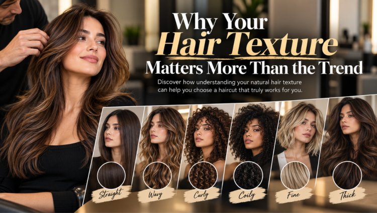 Why Your Hair Texture Matters More Than the Trend: Find a Haircut That Works for You